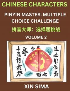 Learn Chinese Characters (Part 2) - Recognize Simplified Chinese Characters from the given English and pinyin Test Series for Easy Chinese and HSK Preparation Lessons Objective Multiple Answer Type Questions