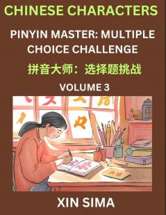 Learn Chinese Characters (Part 3) - Recognize Simplified Chinese Characters from the given English and pinyin Test Series for Easy Chinese and HSK Preparation Lessons Objective Multiple Answer Type Questions