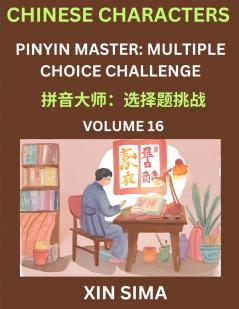 Learn Chinese Characters (Part 16) - Recognize Simplified Chinese Characters from the given English and pinyin Test Series for Easy Chinese and HSK Preparation Lessons Objective Multiple Answer Type Questions