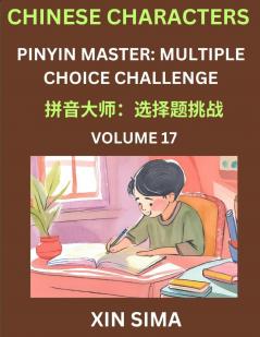 Learn Chinese Characters (Part 17) - Recognize Simplified Chinese Characters from the given English and pinyin Test Series for Easy Chinese and HSK Preparation Lessons Objective Multiple Answer Type Questions