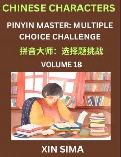 Learn Chinese Characters (Part 18) - Recognize Simplified Chinese Characters from the given English and pinyin Test Series for Easy Chinese and HSK Preparation Lessons Objective Multiple Answer Type Questions