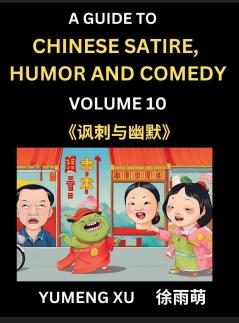 Chinese Humor and Comedy for Kids (Part 10)- Laughing at Life A Guide to Chinese Satire for Young Teens and Adults Discover Satirical Humor Learn and Improve Reading Funny Chinese Essays and Stories Foreigner's Introduction to Easy Lessons of Mandari