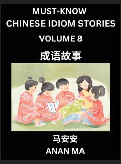 Chinese Idiom Stories (Part 8)- Learn Chinese History and Culture by Reading Must-know Traditional Chinese Stories Easy Lessons Vocabulary Pinyin English Simplified Characters HSK All Levels