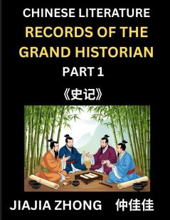 Chinese Literature Records of the Grand Historian (Part 1) - Learn Mandarin Chinese Language History and Culture by Reading Historical Events Simplified Characters English Pinyin Edition