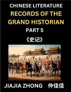 Chinese Literature Records of the Grand Historian (Part 5) - Learn Mandarin Chinese Language History and Culture by Reading Historical Events Simplified Characters English Pinyin Edition