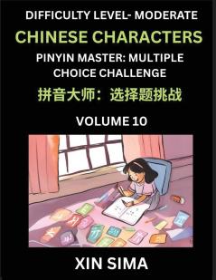 Kids Learn to Recognize Chinese Characters (Part 10) - Moderate Level Brain Activities Discover Reading Simplified Chinese Characters English and pinyin Edition Test Series with Easy Lessons HSK All Levels