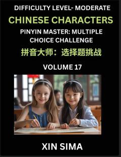Kids Learn to Recognize Chinese Characters (Part 17) - Moderate Level Brain Activities Discover Reading Simplified Chinese Characters English and pinyin Edition Test Series with Easy Lessons HSK All Levels