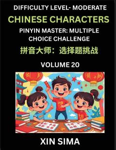 Kids Learn to Recognize Chinese Characters (Part 20) - Moderate Level Brain Activities Discover Reading Simplified Chinese Characters English and pinyin Edition Test Series with Easy Lessons HSK All Levels