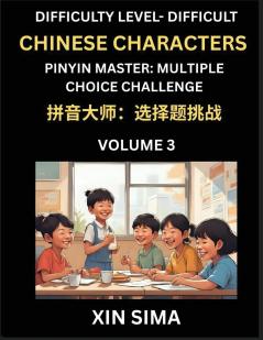 Kids Learn to Recognize Simplified Chinese Characters (Part 3) - Difficult Level Brain Activities Discover Reading Simplified Chinese Characters English and pinyin Edition Test Series with Easy Lessons HSK All Levels