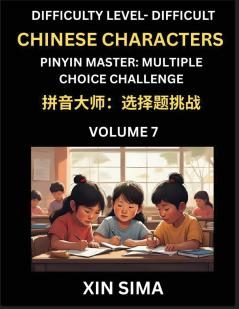 Kids Learn to Recognize Simplified Chinese Characters (Part 7) - Difficult Level Brain Activities Discover Reading Simplified Chinese Characters English and pinyin Edition Test Series with Easy Lessons HSK All Levels