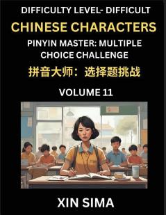 Kids Learn to Recognize Simplified Chinese Characters (Part 11) - Difficult Level Brain Activities Discover Reading Simplified Chinese Characters English and pinyin Edition Test Series with Easy Lessons HSK All Levels