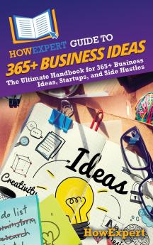 HowExpert Guide to 365+ Business Ideas