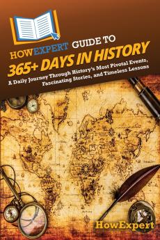 HowExpert Guide to 365+ Days in History