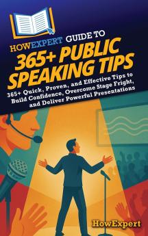 HowExpert Guide to 365+ Public Speaking Tips