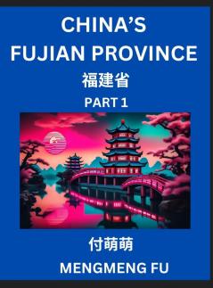 China's Fujian Province (Part 1)- Learn Chinese Characters Words Phrases with Chinese Names Surnames and Geography Books for Kids Young and Adults HSK All Levels to Understand Chinese Geographical Organization