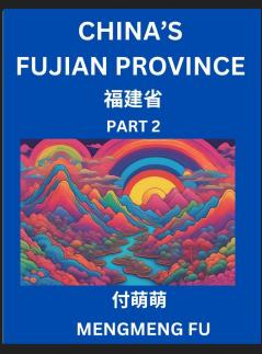 China's Fujian Province (Part 2)- Learn Chinese Characters Words Phrases with Chinese Names Surnames and Geography Books for Kids Young and Adults HSK All Levels to Understand Chinese Geographical Organization