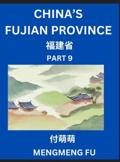 China's Fujian Province (Part 9)- Learn Chinese Characters Words Phrases with Chinese Names Surnames and Geography Books for Kids Young and Adults HSK All Levels to Understand Chinese Geographical Organization