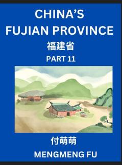 China's Fujian Province (Part 11)- Learn Chinese Characters Words Phrases with Chinese Names Surnames and Geography Books for Kids Young and Adults HSK All Levels to Understand Chinese Geographical Organization