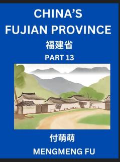 China's Fujian Province (Part 13)- Learn Chinese Characters Words Phrases with Chinese Names Surnames and Geography Books for Kids Young and Adults HSK All Levels to Understand Chinese Geographical Organization