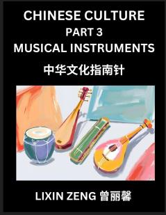 Chinese Culture (Part 3)- Chinese Music Instruments Learn Mandarin Chinese Language Discover Ancient History and Culture Reading Chinese Characters Words Paragraphs Short Stories and Essays Easy Lessons for Beginners English Pinyin Intermediate