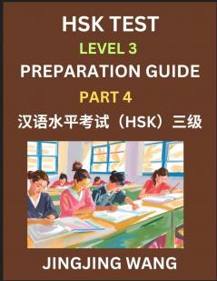 HSK Test Level 3 Preparation Guide (Part 4)- A Beginner's Study Material to Self-learn Mandarin Chinese Characters Words Example Sentences Vocabulary Essays and Stories to Pass Hanyu Shuiping Kaoshi Easy Lessons Books for HSK All Levels