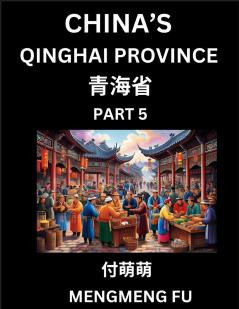 China's Qinghai Province (Part 5)- Learn Chinese Characters Words Phrases with Chinese Names Surnames and Geography Books for Kids Young and Adults HSK All Levels to Understand Chinese Geographical Organization