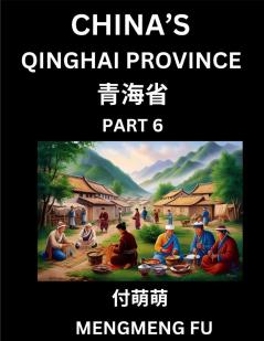 China's Qinghai Province (Part 6)- Learn Chinese Characters Words Phrases with Chinese Names Surnames and Geography Books for Kids Young and Adults HSK All Levels to Understand Chinese Geographical Organization