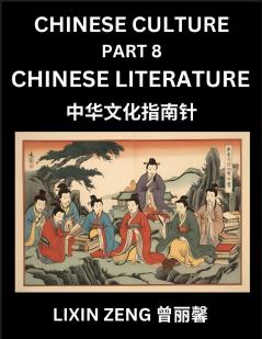 Chinese Culture (Part 8)- Chinese Literature Learn Mandarin Chinese Language Discover Ancient History and Culture Reading Chinese Characters Words Paragraphs Short Stories and Essays Easy Lessons for Beginners English Pinyin Intermediate and Adv