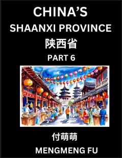 Discover China's Shaanxi Province (Part 6)- Self-learn Chinese Characters Words Phrases with Chinese Names Surnames and Geography Books for Kids Young and Adults HSK All Levels to Understand Chinese Geographical Organization