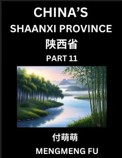 Discover China's Shaanxi Province (Part 11)- Self-learn Chinese Characters Words Phrases with Chinese Names Surnames and Geography Books for Kids Young and Adults HSK All Levels to Understand Chinese Geographical Organization