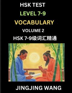 HSK Level 7 8 9 Vocabulary (Part 2)- Self-learn Chinese Words with Example Sentences and Essays to Prepare HSK 7-9 Test A Guide to Study and Qualify Advanced Mandarin Language Test