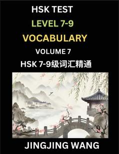 HSK Level 7 8 9 Vocabulary (Part 7)- Self-learn Chinese Words with Example Sentences and Essays to Prepare HSK 7-9 Test A Guide to Study and Qualify Advanced Mandarin Language Test
