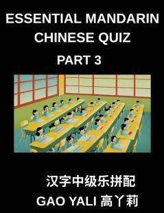 Essential Mandarin Chinese Quiz (Part 3)- Simplified Chinese Character Mastery Moderate Level Tests Featuring Fun Left-Right Matching Puzzles for Kids Teens and Adults HSK Inclusive