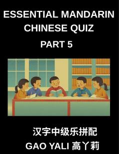 Essential Mandarin Chinese Quiz (Part 5)- Simplified Chinese Character Challenge Moderate Level Tests via Entertaining Left-Right Matching Games Perfect for Kids Teens Adults and HSK Students