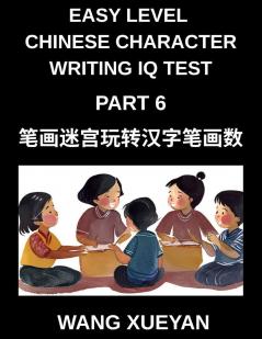 Chinese Character Writing IQ Test (Part 6)- Stroke Sleuth Adventure Count Investigate and Decode Simplified Characters for All HSK Proficiency Levels
