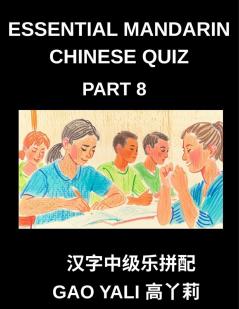 Essential Mandarin Chinese Quiz (Part 8)- Chinese Mastery Made Simple Moderate Level Simplified Character Tests through Playful Left-Right Column Matching Games for All Ages and HSK Students