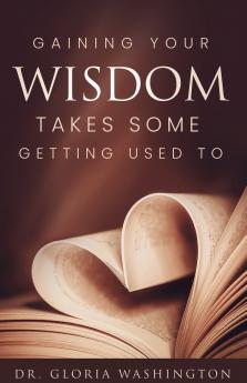 Gaining Your Wisdom Takes Some Getting Used To