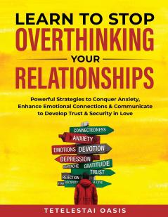Learn to Stop Overthinking Your Relationships
