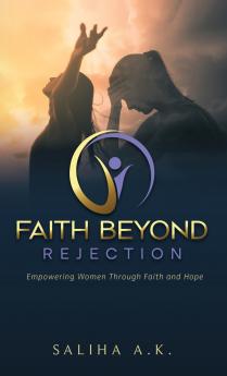 Faith Beyond Rejection