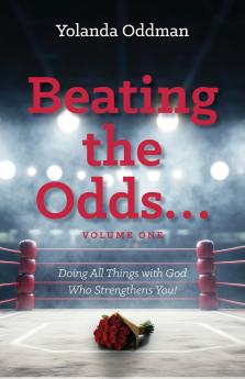 Beating the Odds... Doing All Things with God Who Strengthens You!