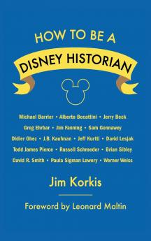 How to Be a Disney Historian