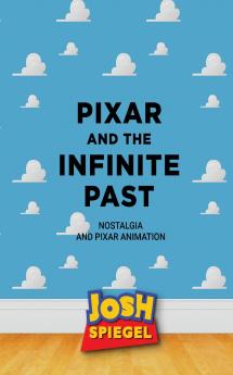 Pixar and the Infinite Past