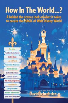 How In The World...? - A behind the scenes look at what it takes to create the MAGIC of Walt Disney World