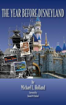 The Year Before Disneyland or