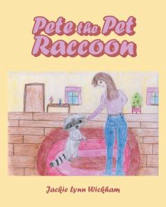 Pete the Pet Raccoon