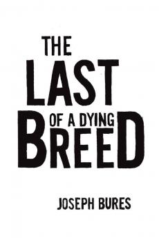The Last of a Dying Breed