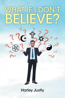 What If I Don't Believe?