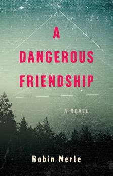 Dangerous Friendship
