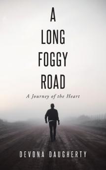 A LONG FOGGY ROAD