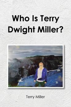 Who Is Terry Dwight Miller?